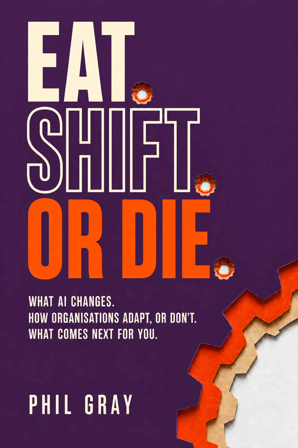 Eat. Shift. Or Die. by Phil Gray